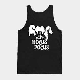 Hocus Pocus - it’s just a bunch of hocus pocus - halloween Tank Top